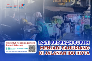 Sahurprise: Dari Sedekah Subuh Menjadi Penguat Langkah Para Tunawisma Jalanan